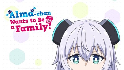 Alma-chan Wants to Be a Family! Alma-chan Wants to Be a Family!
