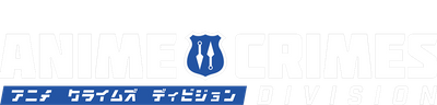 Anime Crimes Division