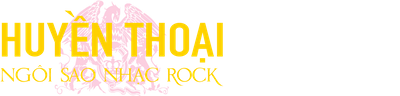 Huyền Thoại Ngôi Sao Nhạc Rock