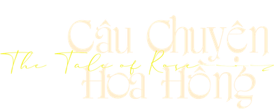 Câu Chuyện Hoa Hồng