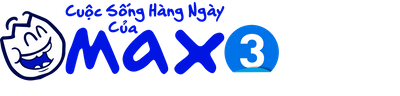 Cuộc Sống Thường Ngày Của Max 3 - Câu Chuyện Gia Đình