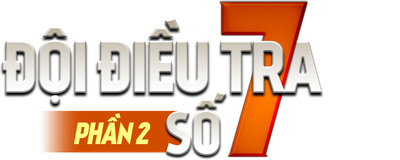 Đội Điều Tra Số 7 - Phần 2
