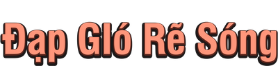 Đạp Gió Rẽ Sóng