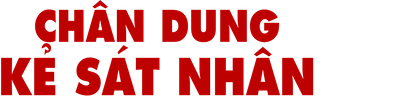 Chân Dung Kẻ Sát Nhân
