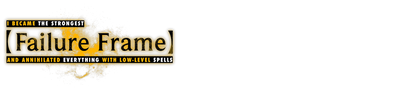 Failure Frame: I Became the Strongest and Annihilated Everything With Low-Level Spells