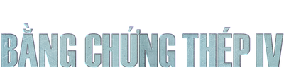 Bằng Chứng Thép IV