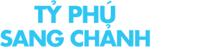 Tỷ Phú Sang Chảnh