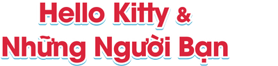 Hello Kitty Và Những Người Bạn