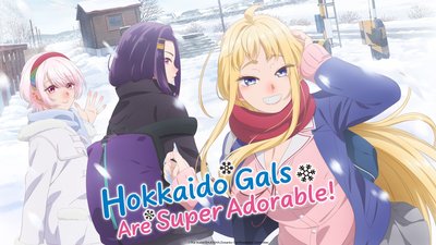 Hokkaido Gals Are Super Adorable! Hokkaido Gals Are Super Adorable!