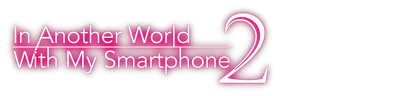 In Another World With My Smartphone