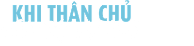 Khi Thân Chủ Là Người Tình