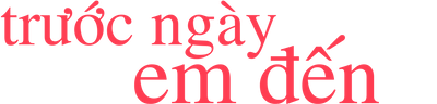 Trước Ngày Em Đến
