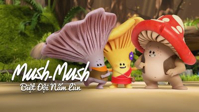 Mush-Mush - Biệt Đội Nấm Lùn Mush-Mush - Biệt Đội Nấm Lùn