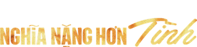Nghĩa Nặng Hơn Tình