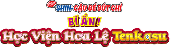 Shin Cậu Bé Bút Chì: Bí Ẩn! Học Viện Hoa Lệ Tenkasu