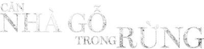 Căn Nhà Gỗ Trong Rừng