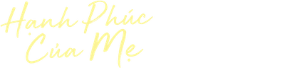 Hạnh Phúc Của Mẹ