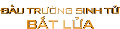 Đấu Trường Sinh Tử: Bắt Lửa