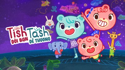 Tish & Tash - Đôi Bạn Dễ Thương Tish & Tash - Đôi Bạn Dễ Thương