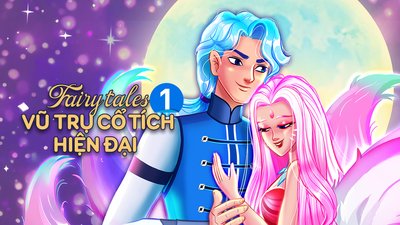 Vũ Trụ Cổ Tích Hiện Đại 1 Vũ Trụ Cổ Tích Hiện Đại 1