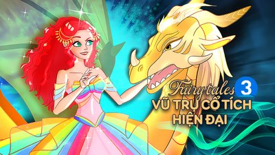 Vũ Trụ Cổ Tích Hiện Đại 3 Vũ Trụ Cổ Tích Hiện Đại 3