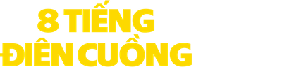 8 Tiếng Điên Cuồng