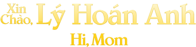 Xin Chào, Lý Hoán Anh