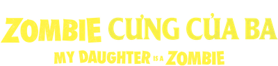 Zombie Cưng Của Ba