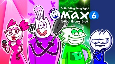 Cuộc Sống Thường Ngày Của Max 6 - Siêu Năng Lực
