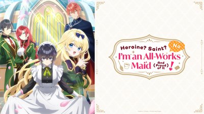Heroine? Saint? No, I'm an All-Works Maid (And Proud of It)!