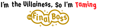 I'm the Villainess So I'm Taming the Final Boss