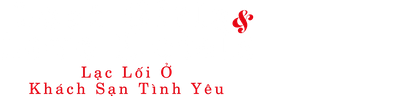 Lạc Lối Ở Khách Sạn Tình Yêu