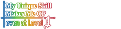 Mặc Dù Chỉ Cấp Độ 1 Nhưng Vì Có Kỹ Năng Độc Nhất Nên Tôi Là Người Mạnh Nhất
