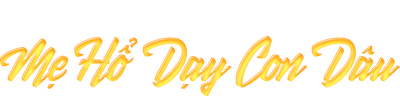 Mẹ Hổ Dạy Con Dâu