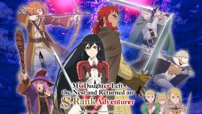 My Daughter Left the Nest and Returned an S-Rank Adventurer