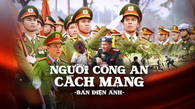 Người Công An Cách Mạng - Bản Điện Ảnh