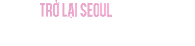 Trở Lại Seoul