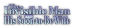 The Invisible Man and His Soon-to-Be Wife