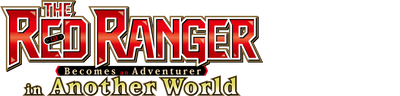 The Red Ranger Becomes An Adventurer in Another World