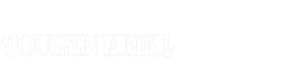 TOUGEN ANKI