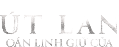 Út Lan: Oán Linh Giữ Của